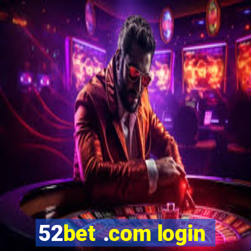 52bet .com login